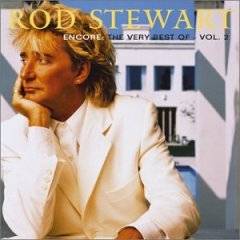 Rod Stewart : Encore: the Very Best of Rod Stewart, Vol. 2